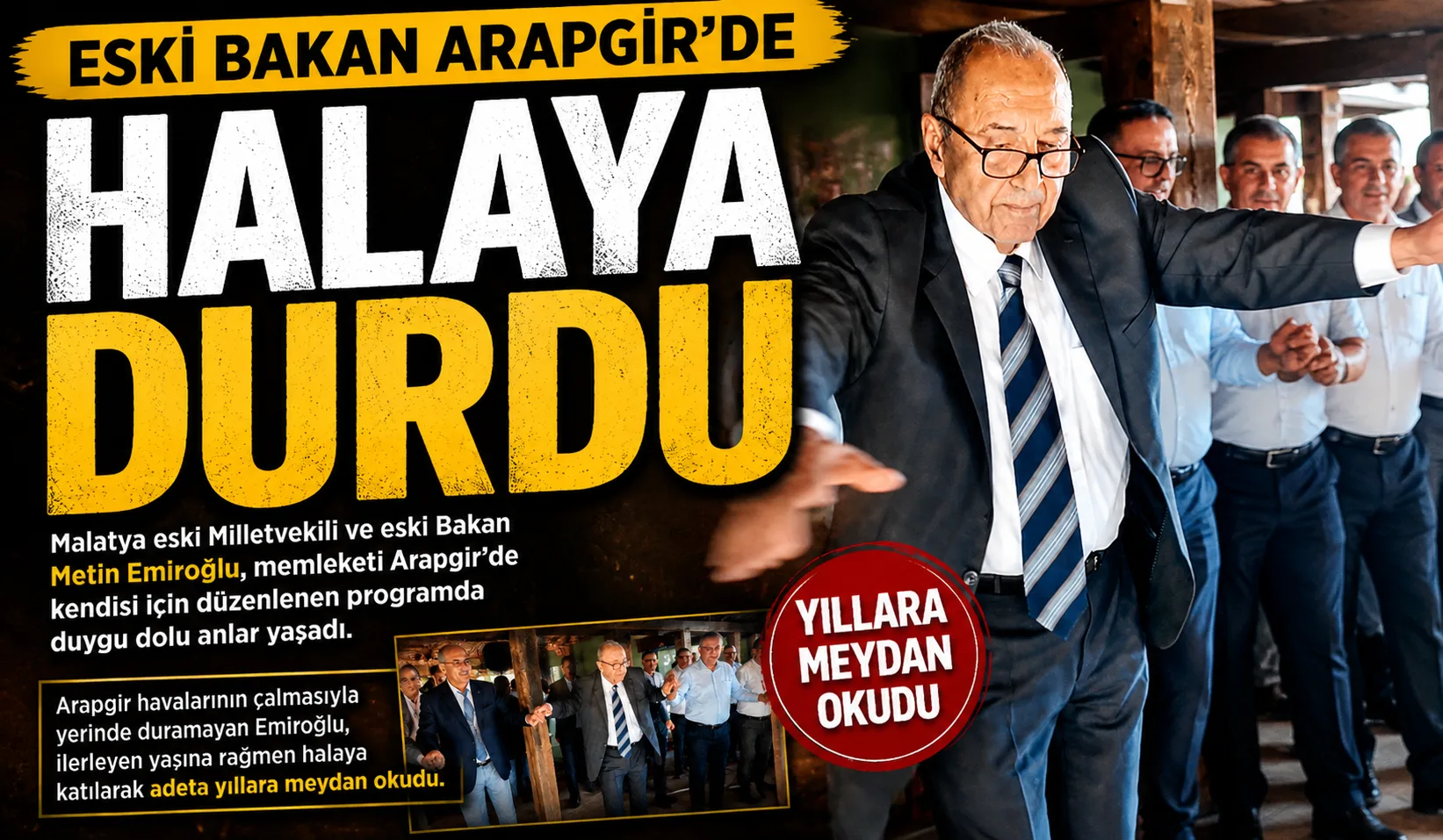 Eski Bakan Arapgir de halaya durdu